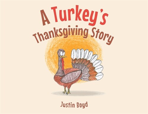 A Turkeys Thanksgiving Story (Paperback)