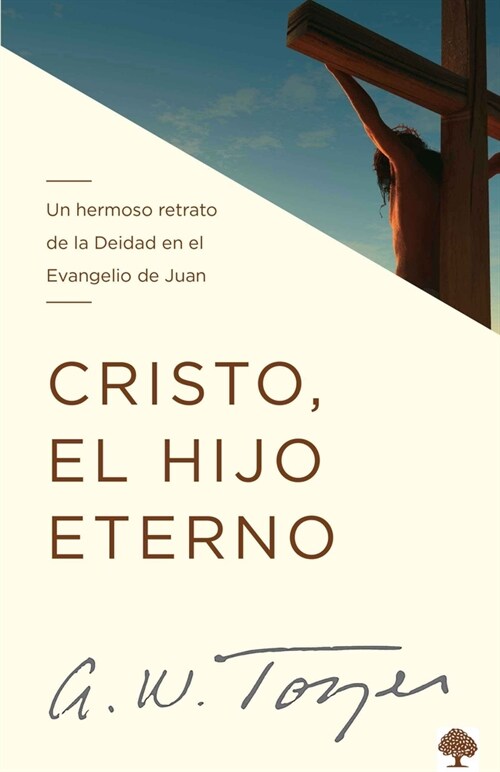 Cristo, El Hijo Eterno: Un Hermoso Retrato de la Deidad En El Evangelio de Juan / Christ the Eternal Son (Paperback)