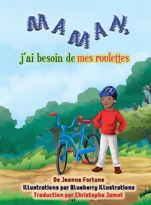 Maman, jai besoin de mes roulettes (Hardcover)