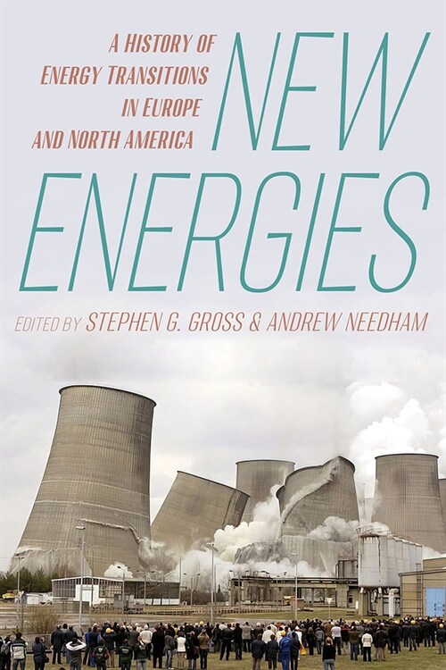 New Energies: A History of Energy Transitions in Europe and North America (Hardcover)