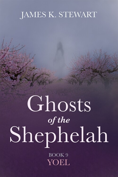 Ghosts of the Shephelah, Book 9: Yoel (Paperback)