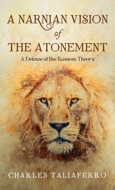 A Narnian Vision of the Atonement (Hardcover)