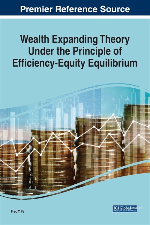 Wealth Expanding Theory Under the Principle of Efficiency-Equity Equilibrium (Hardcover)