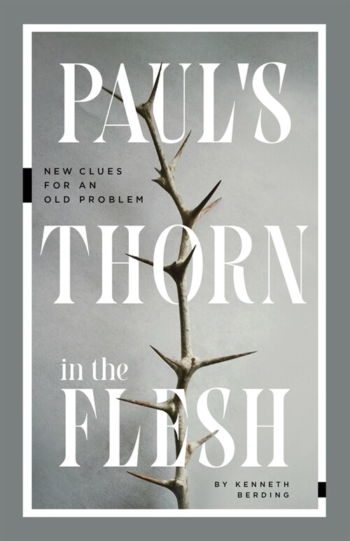 Pauls Thorn in the Flesh: New Clues for an Old Problem (Paperback)