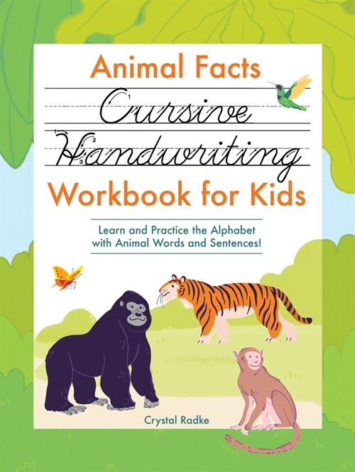 Animal Facts Cursive Handwriting Workbook for Kids: Learn and Practice the Alphabet with Animal Words and Sentences! (Paperback)