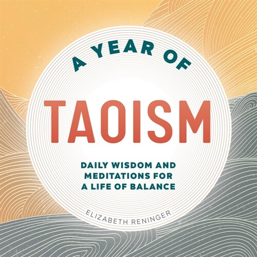 A Year of Taoism: Daily Wisdom and Meditations for a Life of Balance (Paperback)