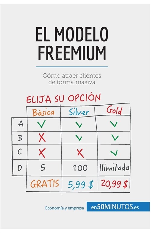 El modelo Freemium: C?o atraer clientes de forma masiva (Paperback)