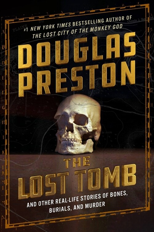 The Lost Tomb: And Other Real-Life Stories of Bones, Burials, and Murder (Hardcover)