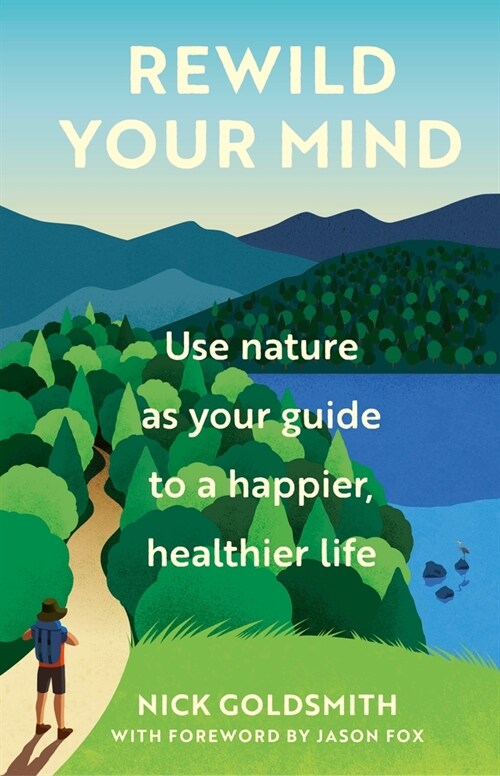 ReWild Your Mind : Use nature as your guide to a happier, healthier life (Hardcover)