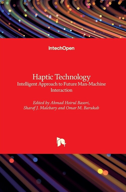 Haptic Technology : Intelligent Approach to Future Man-Machine Interaction (Hardcover)