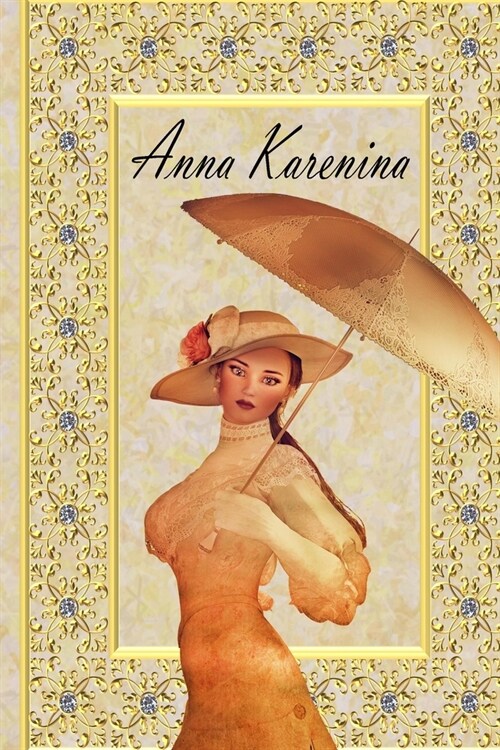 Anna Karenina: by Leo Tolstoy, New Edition! (Paperback)