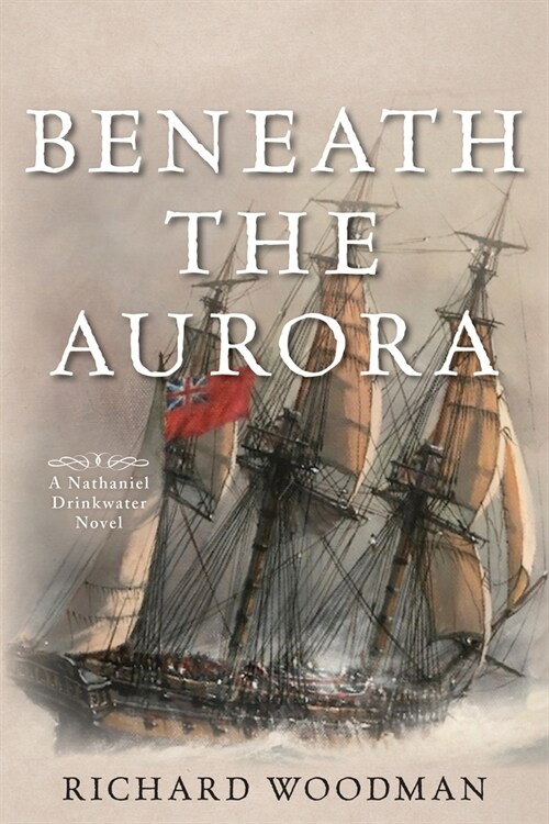 Beneath the Aurora: A Nathaniel Drinkwater Novel (Paperback)
