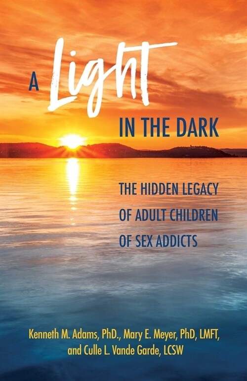 A Light in the Dark: The Hidden Legacy of Adult Children of Sex Addicts (Paperback)