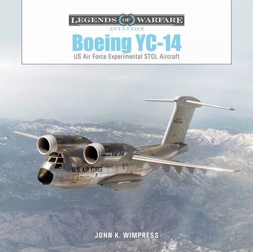 Boeing Yc-14: US Air Force Experimental Stol Aircraft (Hardcover)