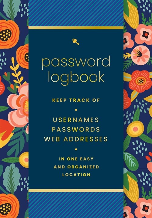 Password Logbook (Hip Floral): Keep Track of Usernames, Passwords, Web Addresses in One Easy and Organized Location (Hardcover)