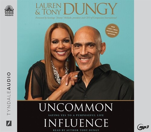 Uncommon Influence: Saying Yes to a Purposeful Life (MP3 CD)