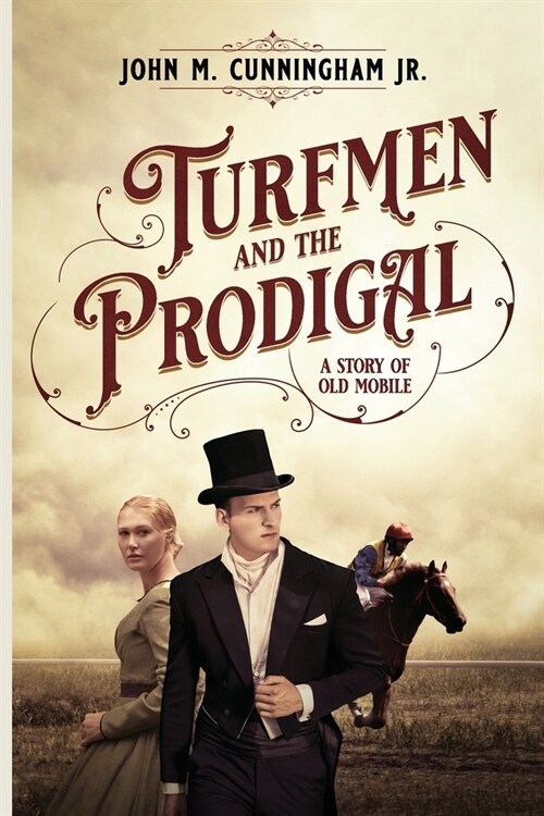 Turfmen and the Prodigal: A Story of Old Mobile (Paperback)