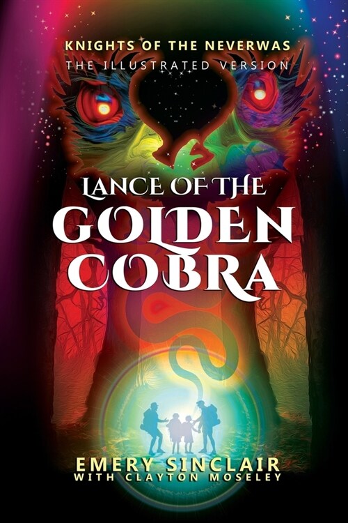 Illustrated Version Lance Of The Golden Cobra: Knights of the Neverwas (Paperback)