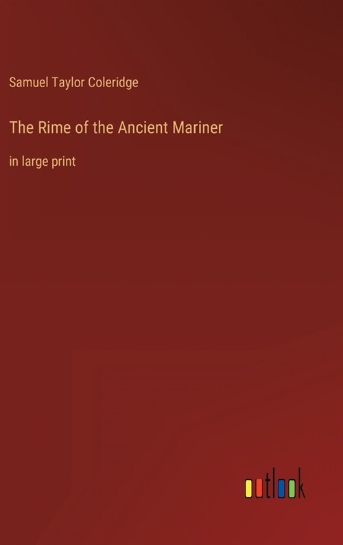 The Rime of the Ancient Mariner: in large print (Hardcover)