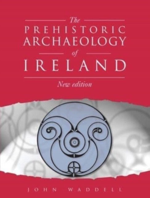 Prehistoric Archaeology of Ireland: New Edition (Paperback)