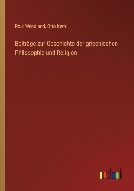 Beitr?e zur Geschichte der griechischen Philosophie und Religion (Paperback)