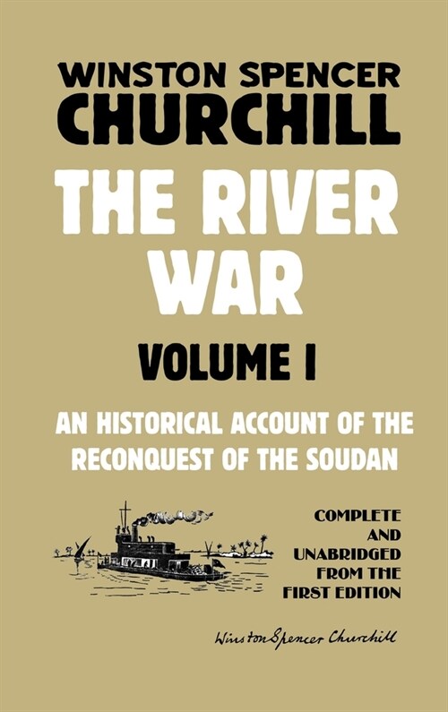 The River War Volume 1: An Historical Account of the Reconquest of the Soudan (Hardcover)