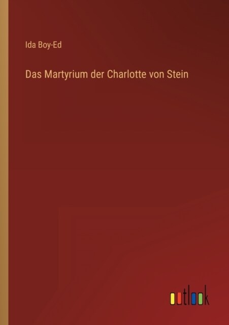 Das Martyrium der Charlotte von Stein (Paperback)