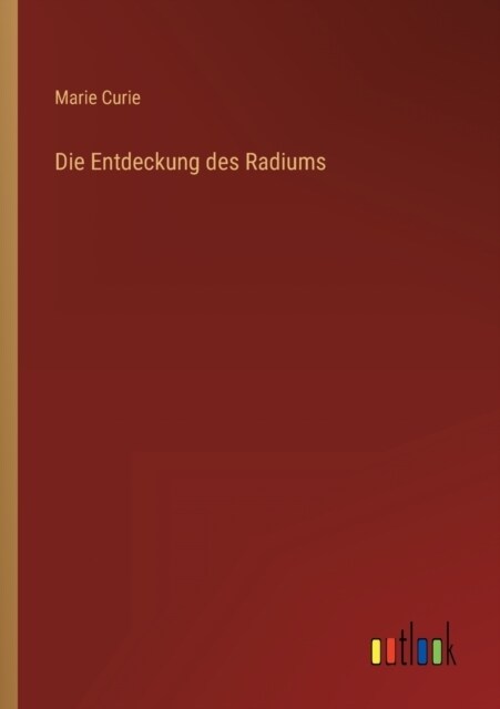 Die Entdeckung des Radiums (Paperback)