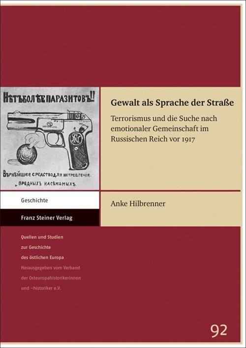 Gewalt ALS Sprache Der Strasse: Terrorismus Und Die Suche Nach Emotionaler Gemeinschaft Im Russischen Reich VOR 1917 (Hardcover)