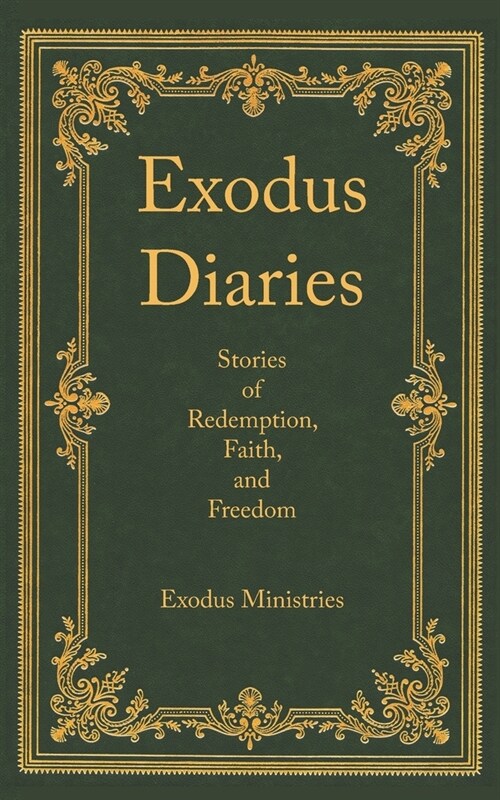 Exodus Diaries: Stories of Redemption and Freedom (Paperback)