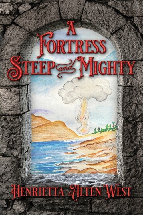 A Fortress Steep and Mighty (Paperback)