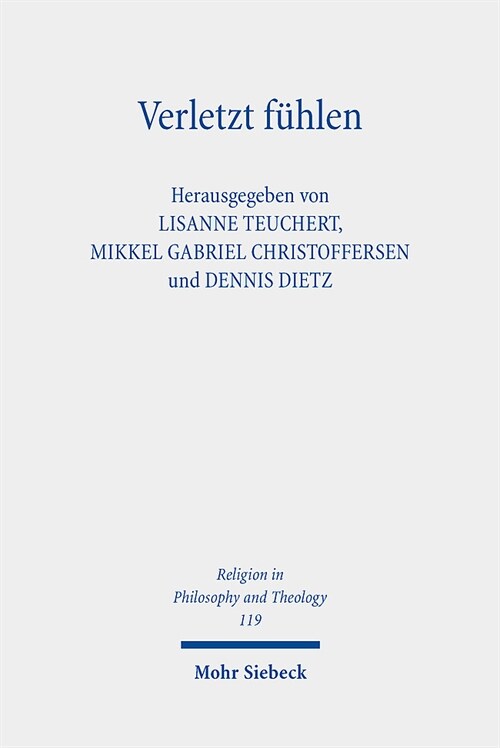 Verletzt Fuhlen: Systematisch-Theologische Perspektiven Auf Den Zusammenhang Von Verletzung Und Emotion (Paperback)