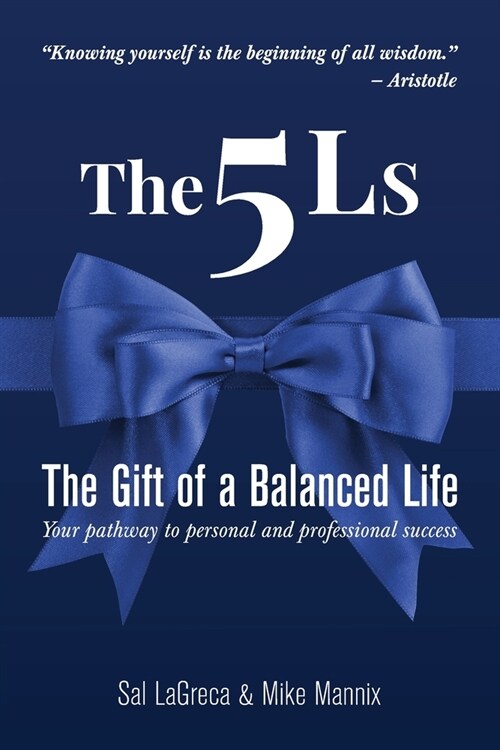 The 5Ls The Gift of a Balanced Life: Your Pathway To Personal And Professional Success (Paperback)