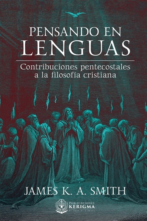 Pensando en Lenguas: Contribuciones Pentecostales a la Filosof? Cristiana (Paperback)