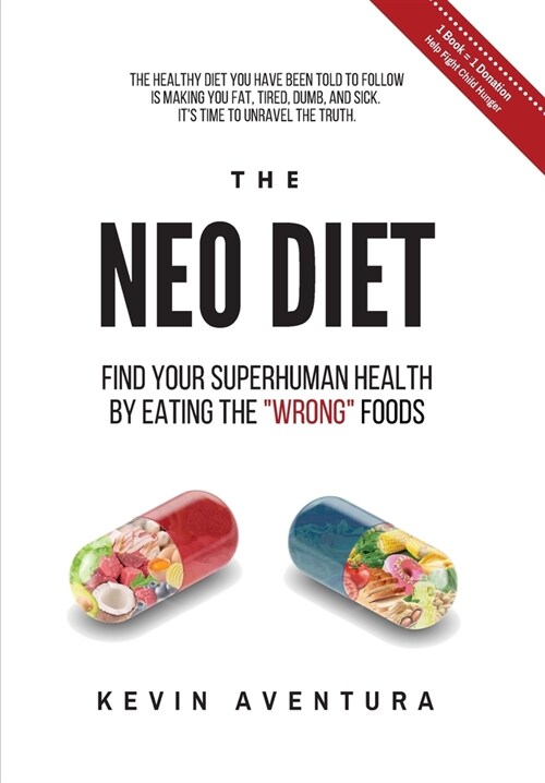The Neo Diet: Find Your Superhuman Health By Eating The Wrong Foods (Hardcover)