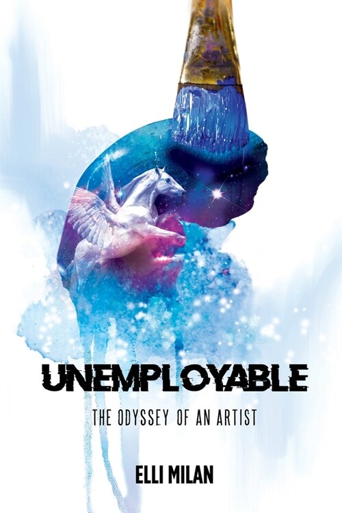 Unemployable: The Odyssey of an Artist (Paperback)
