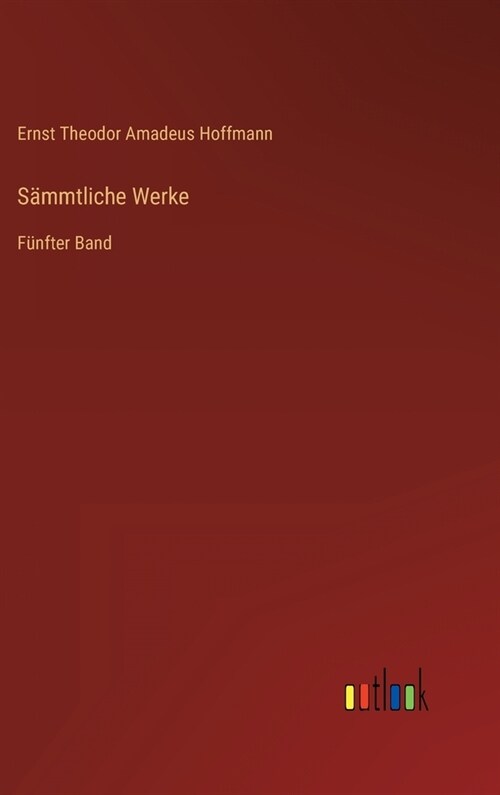 S?mtliche Werke: F?fter Band (Hardcover)