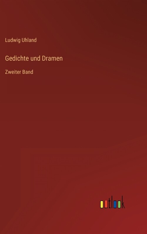 Gedichte und Dramen: Zweiter Band (Hardcover)