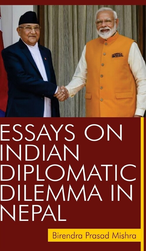 Essays on Indian Diplomatic Dilemma in Nepal (Hardcover)