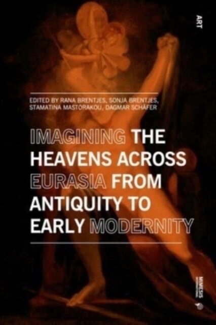 Imagining the Heavens Across Eurasia from Antiquity to Early Modernity (Paperback)