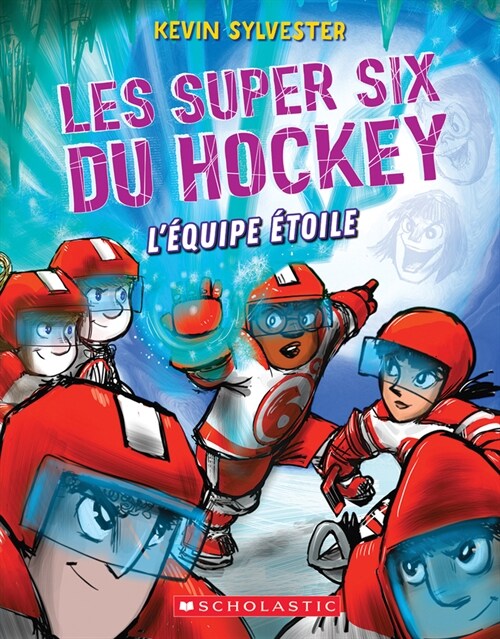 Les Super Six Du Hockey: N?6 - l?uipe ?oile (Paperback)