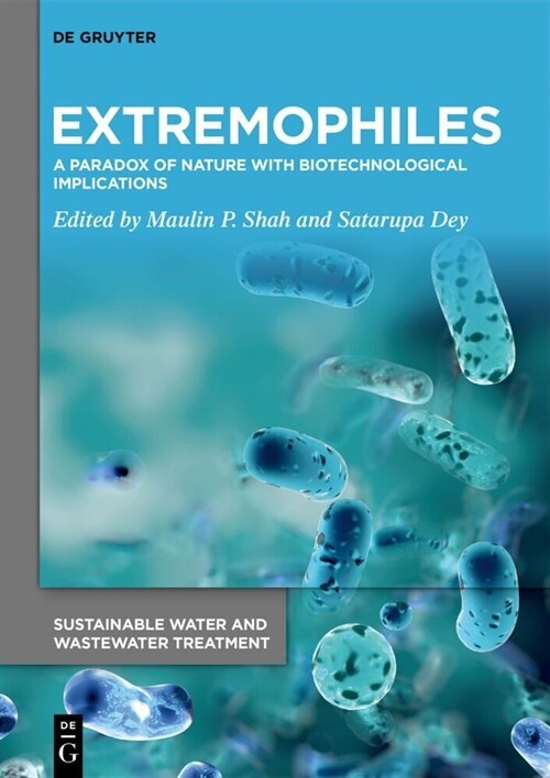 Extremophiles: A Paradox of Nature with Biotechnological Implications (Hardcover)