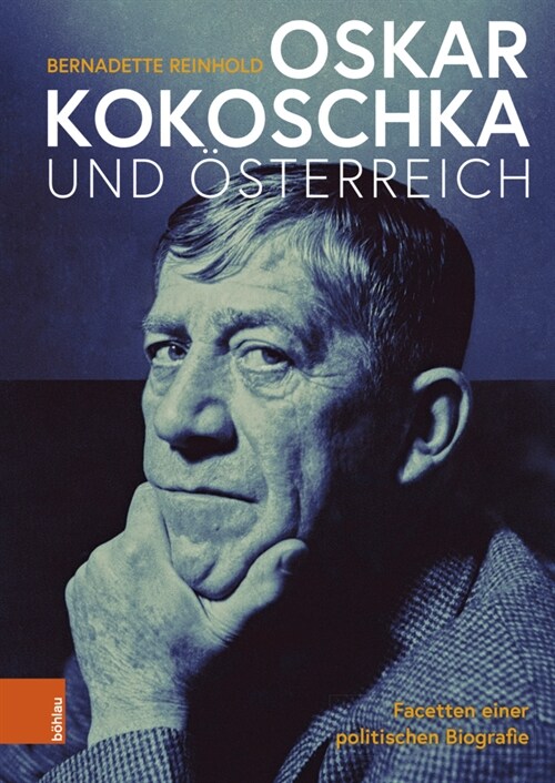 Oskar Kokoschka Und Osterreich: Facetten Einer Politischen Biografie (Paperback)
