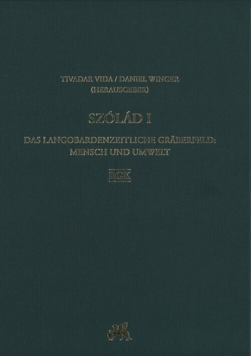 Szolad I.: Das Langobardenzeitliche Graberfeld: Mensch Und Umwelt (Hardcover)