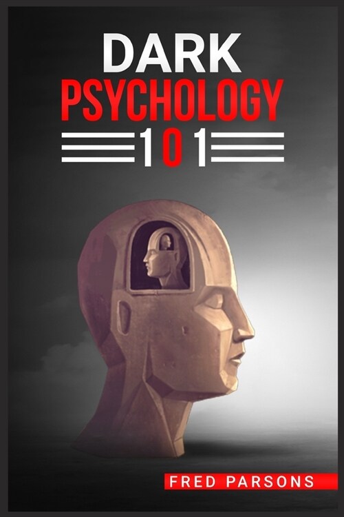 DАrk Psychology 101: Covert Emotional Manipulation Techniques, Dark Persuasion, Undetected Mind Control, and More! (2022 Guide for Beginner (Paperback)