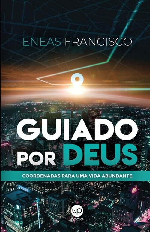 Guiado por Deus: Coordenadas para uma vida abundante (Paperback)