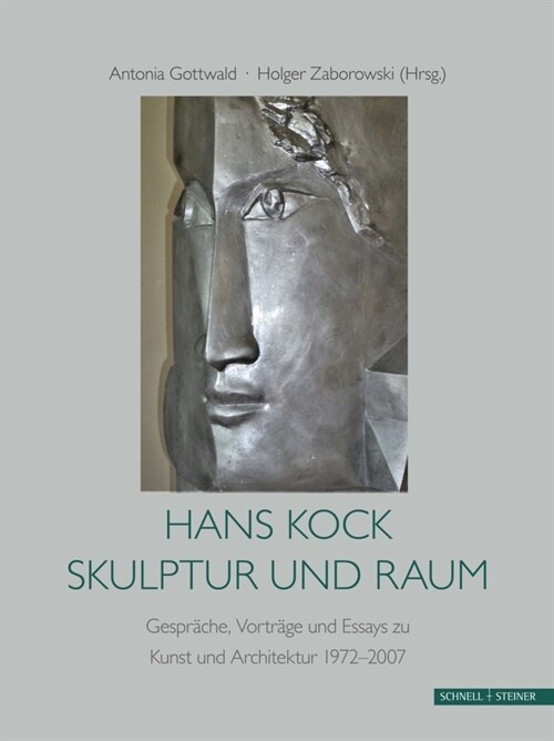 Hans Kock, Skulptur Und Raum: Gesprache, Vortrage Und Essays Zu Kunst Und Architektur, 1972-2007 (Hardcover)