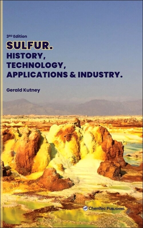 Sulfur: History, Technology, Applications and Industry (Hardcover, 3)