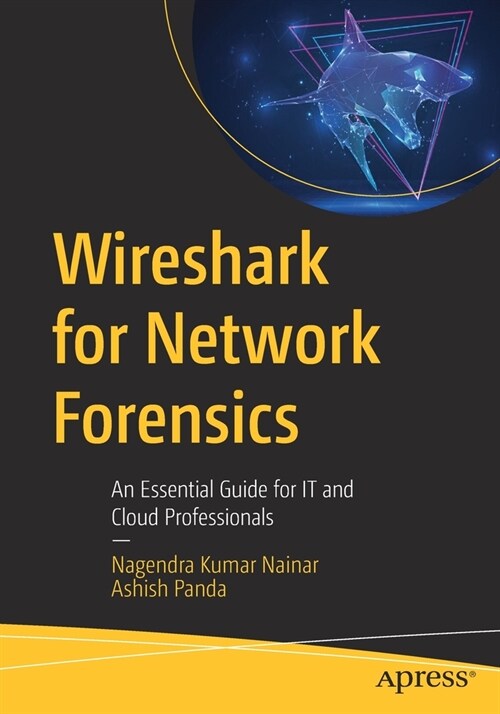 Wireshark for Network Forensics: An Essential Guide for It and Cloud Professionals (Paperback)