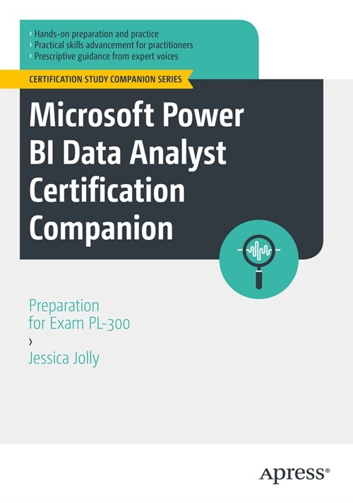 Microsoft Power Bi Data Analyst Certification Companion: Preparation for Exam Pl-300 (Paperback)